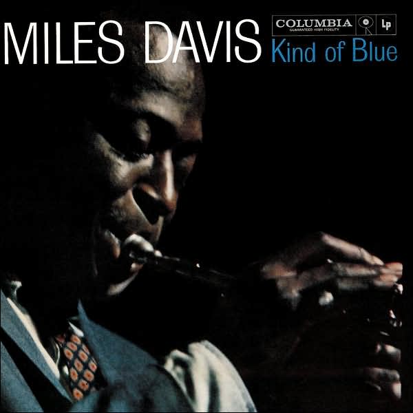 Miles Davis - Kind of Blue Miles Davis