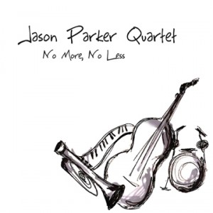 Jason Parker Quartet No More, No Less