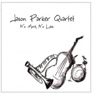 Jason Parker Quartet - No More No Less
